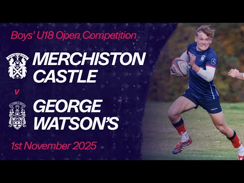 Merchiston Castle vs. George Watson's College | Boys' U18 Open Competition | Schools Rugby