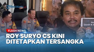SAH! Polisi Tetapkan Roy Suryo, Rismon, dan Dokter Tifa Jadi Tersangka Kasus Ijazah Palsu Jokowi!
