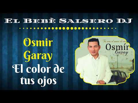 🆕  Osmir Garay  - El color de tus ojos 🔻(Bachata 2020)🔺
