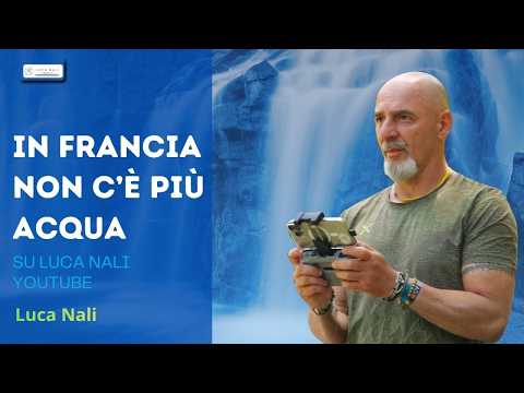 In Francia non c’è più acqua – Luca Nali