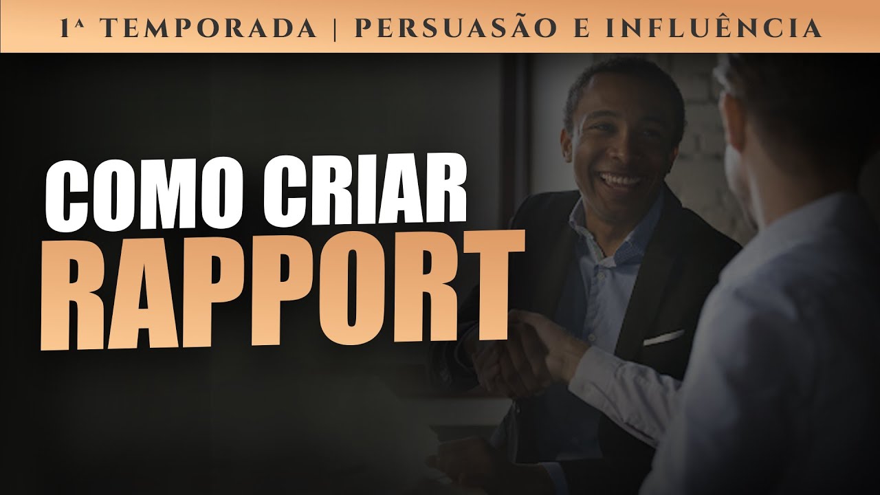 Rapport -  A Arte Secreta Dos Mestres Da Persuasão e Comunicação