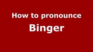 How to pronounce Binger
