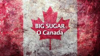 Big Sugar - O Canada