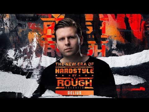 Delius presents The New Era of Hardstyle by Rough Recruits
