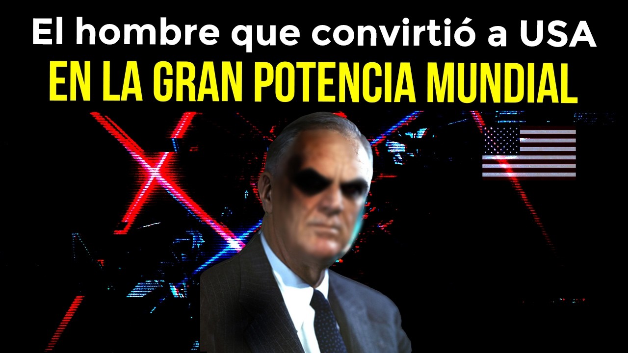 El Hombre que convirtió a ESTADOS UNIDOS en la gran POTENCIA MUNDIAL