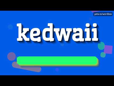 KEDWAII - HOW TO PRONOUNCE IT!?