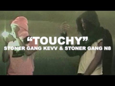 Touchy - Stoner Gang N8 ft. Stoner gang Kevv