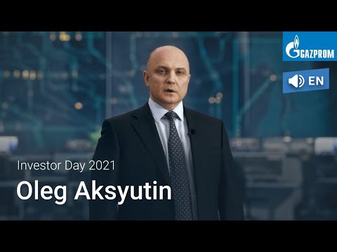 Speech by Oleg Aksyutin at Gazprom’s Investor Day 2021