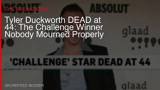 Tyler Duckworth DEAD at 44: The Challenge Winner Nobody Mourned Properly