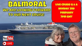 Live Cruise Q & A # 38 We Are Looking Forward To Our First Cruise On Balmoral