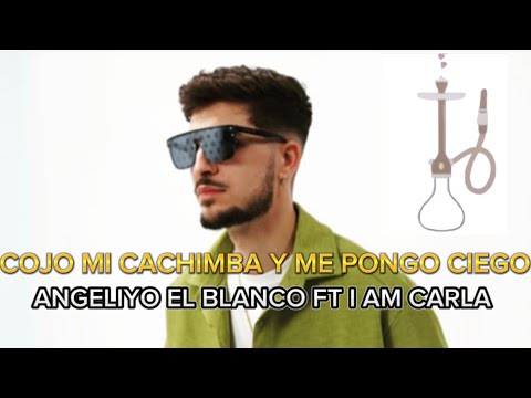 Angeliyo El Blanco Ft Iam Carla | Cojo Mi Cachimba Y Me Pongo Ciego #tiktok