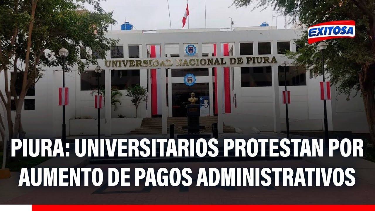 🔴🔵 Piura: Universitarios reclaman por alza de pagos administrativos
