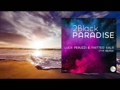 2Black - Paradise (Luca Peruzzi & Matteo Sala 2019 Remix) [Dance, House, Nu Disco]