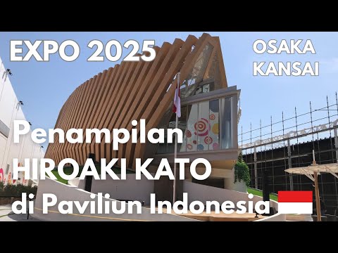 EXPO 2025 Tour : Penampilan Hiroaki Kato di Paviliun Indonesia