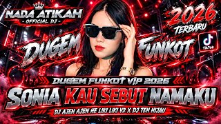 Download lagu DUGEM FUNKOT VIP 2026 DJ SONIA KAU SEBUT NAMAKU (NEW) DJ AJEN AJEN HE LIKI LIKI V2 DJ TEH HIJAU mp3