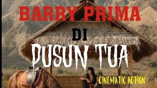 Download lagu CINEMATIC ACTION /BARRY PRIMA DI DUSUN TUA#barryprima#cinematicaction#videocinematic#cinematicteaser mp3