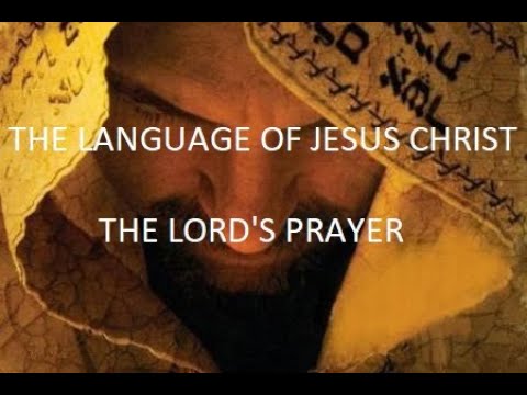 The Lord's Prayer - Aramaic