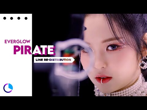 How should EVERGLOW (에버글로우) sing PIRATE ( Line Re-Distribution )