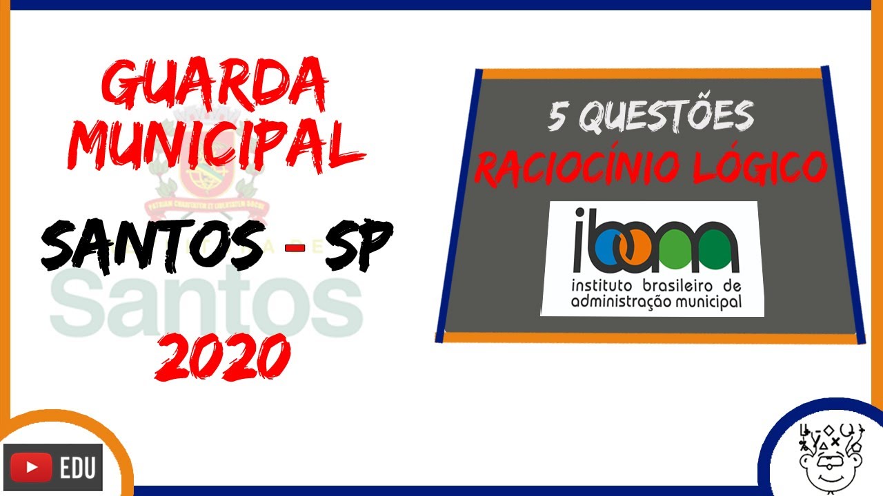 #IBAM :: Guarda Municipal SANTOS | SP | 2020 :: Prova de Raciocínio Lógico :: Provas da IBAM