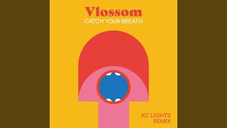 Vlossom - Catch Your Breath (Kc Lights Extended Remix) video