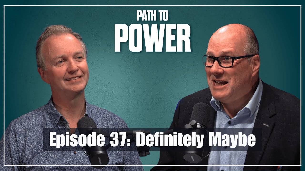 Path to Power Episode 37 | Definitely Maybe