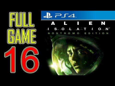 Alien Isolation Walkthrough Part 16 PS4 Gameplay lets play playthrough let's play - No Commentary