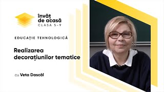 "Realizarea decorațiunilor tematice"