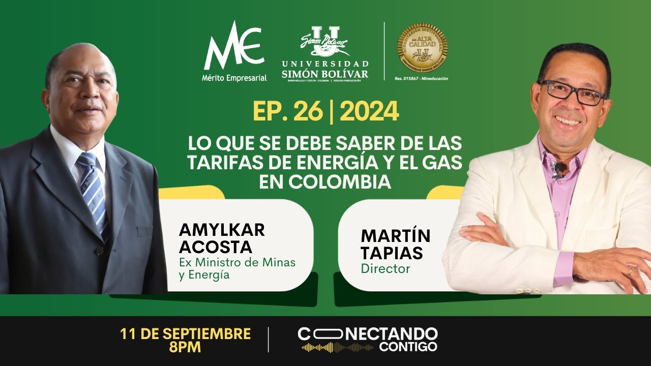 EP 26 | 2024: LO QUE SE DEBE SABER DE LAS TARIFAS DE ENERGÍA Y EL GAS EN COLOMBIA- AMYLKAR ACOSTA