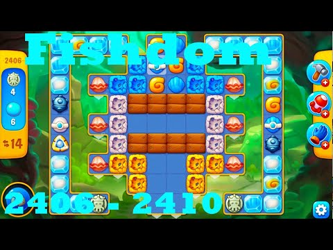 Fishdom Level 2406 - 2410 HD Walkthrough | 3 - match game | gameplay | android | ios | pc | app