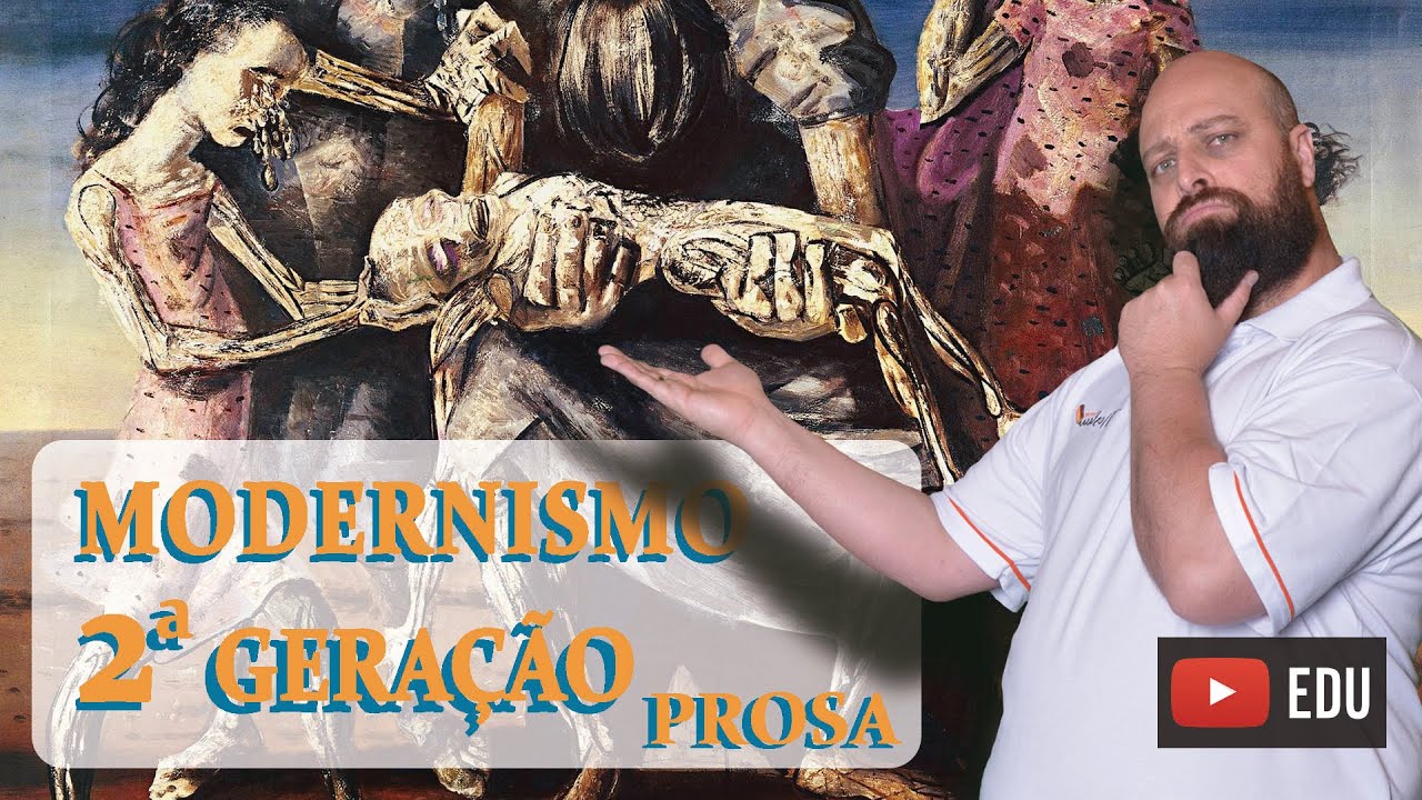 Modernismo 2ª Geração (Prosa) [Prof. Noslen]