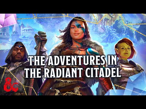 The Adventures In The Radiant Citadel | D&D