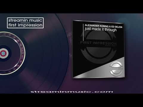 Alexander Koning & Ed Dejon - Just Made It Through