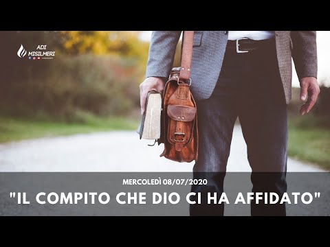 "Il Compito che Dio ci ha Affidato" Culto Mercoledì 08/07/20 - ADI Belmonte