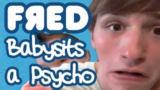 Fred Babysits a Psycho