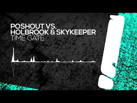 Poshout vs. Holbrook & SkyKeeper - Time Gate [Interstate] OUT NOW!