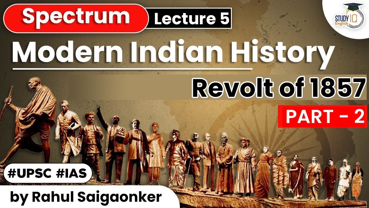 Spectrum Modern Indian History - lecture 5 - Revolt of 1857 | Part 2 | UPSC CSE Exams