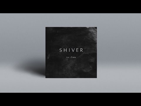 LIA X Frame - Shiver