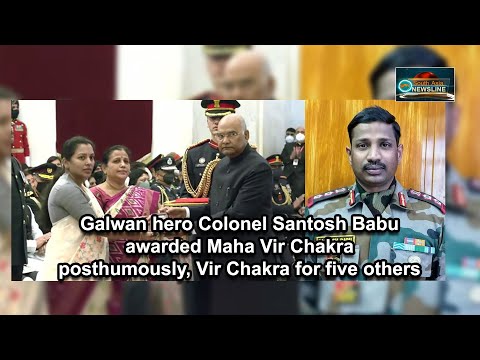 Galwan hero Colonel Santosh Babu awarded Maha Vir Chakra posthumously, Vir Chakra for five others