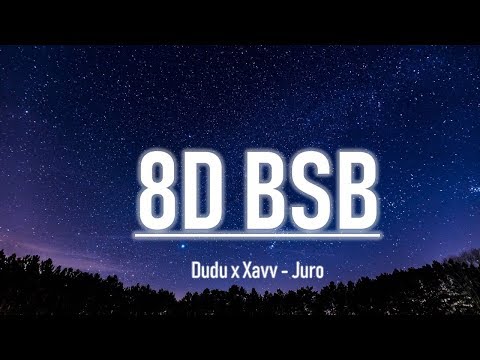 🤞Dudu, Xavv - Juro | 8D AUDIO