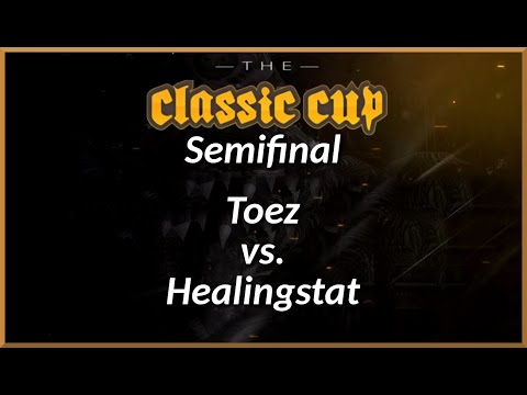 Semifinal - Toez vs Healingstat - Classic Cup Dueling Tournament