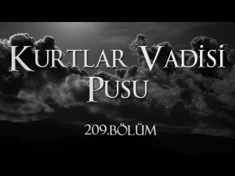 Kurtlar Vadisi Pusu 209. Bölüm
