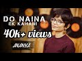 Do Naina Aur Ek Kahani Masoom R D Burman Gulzar Aarti Mukherjee Cover By Ananya