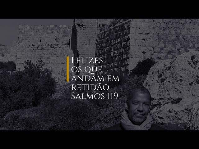 Felizes os que andam em retidão, Salmos 119 por Miguel Nicolaevsky