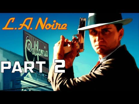 LA Noire Remastered Part 2 Gameplay Walkthrough No Commentary