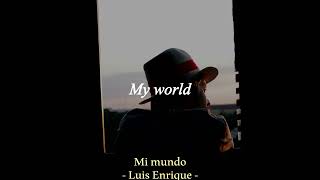Luis Enrique - Mi mundo - (Letra) - Lyrics in Spanish and English