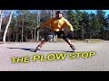 The PLOW STOP For Beginners Advanced Skaters