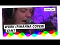 Vant - Work (Rihanna cover) | 3FM Live