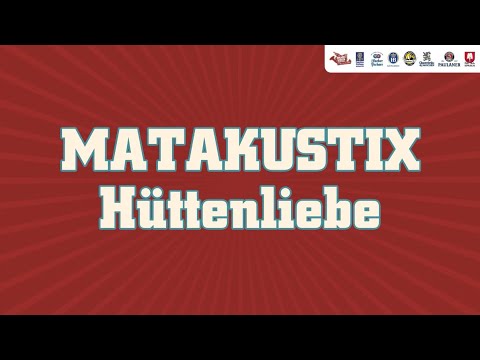MATAKUSTIX - Hüttenliebe