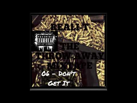 King Iso FKA Reali-T - 06 - Don't Get It (The Throw-Away Glock 2009) Nate Dogg Dr Dre Your Wife Flow