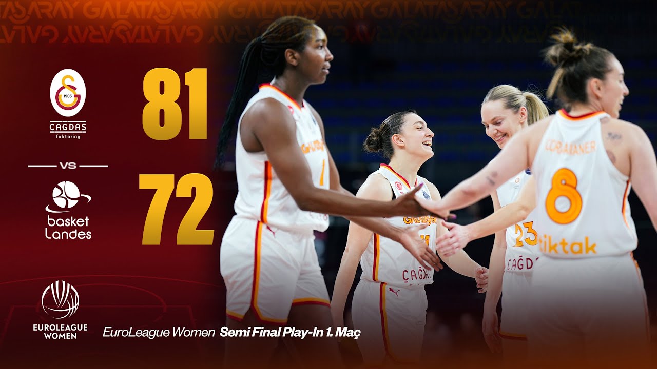 🔴 Galatasaray Çağdaş Faktoring 81-72 Basket Landes (EuroLeague Women Play-In Yarı Final 1. Maç)